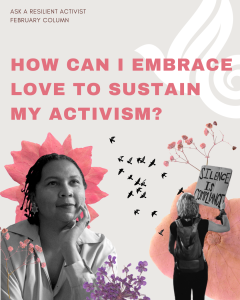 Read more about the article How Can I Embrace Love to Sustain My Activism?