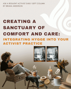 Read more about the article Creating a Sanctuary of Comfort and Care: Integrating Hygge into Your Activist Practice